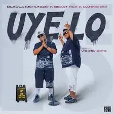 Beast RSA – Uye Lo ft Dladla Mshunqisi , Dankie Boi & We Dem Boyz cover artwork