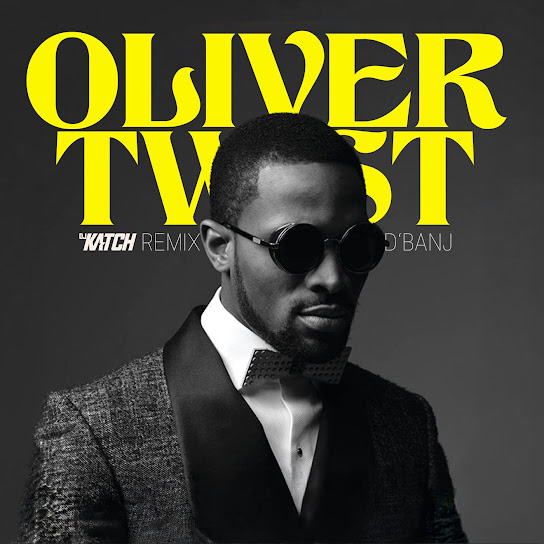 D’Banj – Oliver Twist Extended Remix Ft DJ Katch cover artwork
