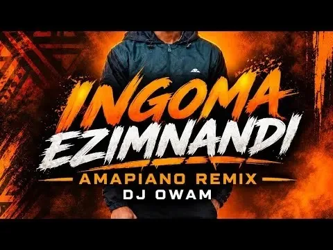 Dj owam – Ingoma Ezimnandi (Amapiano Remix) cover artwork